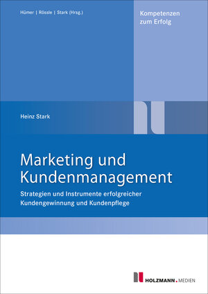 Buchcover Marketing und Kundenmanagement | Dr. Heinz Stark | EAN 9783778309018 | ISBN 3-7783-0901-3 | ISBN 978-3-7783-0901-8