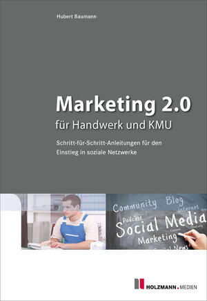 Buchcover PDF "Marketing 2.0 für Handwerk und KMU" | Hubert Baumann | EAN 9783778309148 | ISBN 3-7783-0914-5 | ISBN 978-3-7783-0914-8