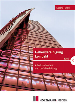 Buchcover Gebäudereinigung kompakt Band 3 | Sascha Hintze | EAN 9783778310250 | ISBN 3-7783-1025-9 | ISBN 978-3-7783-1025-0