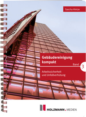 Buchcover Gebäudereinigung kompakt - Band 3 | Sascha Hintze | EAN 9783778316917 | ISBN 3-7783-1691-5 | ISBN 978-3-7783-1691-7