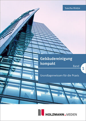 Buchcover Gebäudereinigung kompakt | Sascha Hintze | EAN 9783778388068 | ISBN 3-7783-8806-1 | ISBN 978-3-7783-8806-8