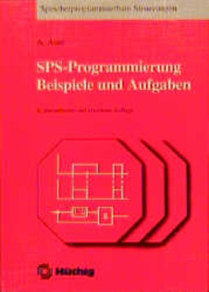 Buchcover SPS-Programmierung: Beispiele und Aufgaben | Adolf Auer | EAN 9783778522929 | ISBN 3-7785-2292-2 | ISBN 978-3-7785-2292-9