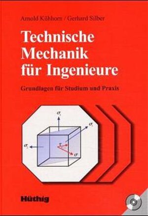 Technische Mechanik für Ingenieure: Grundlagen für Studium und Praxis