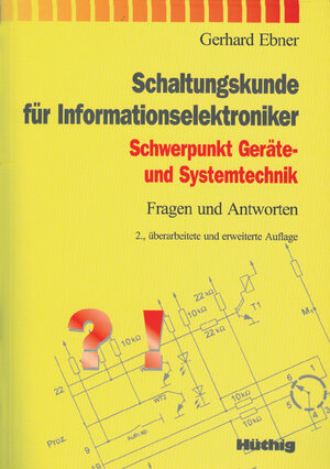 Schaltungskunde für Informationselektroniker: Schwerpunkt Geräte-und Systemtechnik                                                     Fragen und Antworten