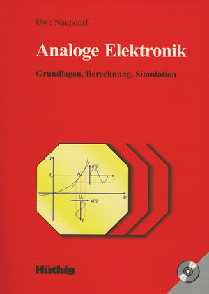 Analoge Elektronik: Grundlagen, Berechnung, Simulation