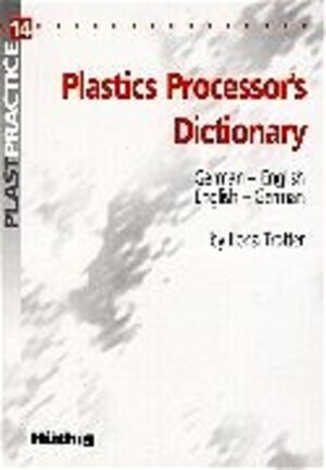 Buchcover Plastics Processor's Dictionary | Ilona Trotter | EAN 9783778530023 | ISBN 3-7785-3002-X | ISBN 978-3-7785-3002-3