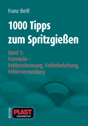 Buchcover 1000 Tipps zum Spritzgießen | Franz Beitl | EAN 9783778540152 | ISBN 3-7785-4015-7 | ISBN 978-3-7785-4015-2