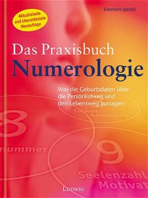 Buchcover Numerologie - Das Praxisbuch | Eleonore Jacobi | EAN 9783778751152 | ISBN 3-7787-5115-8 | ISBN 978-3-7787-5115-2