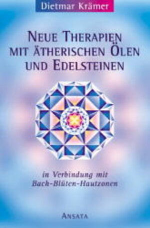 Buchcover Neue Therapien mit ätherischen Ölen und Edelsteinen in Verbindung mit Bach-Blüten-Hautzonen | Dietmar Krämer | EAN 9783778772201 | ISBN 3-7787-7220-1 | ISBN 978-3-7787-7220-1