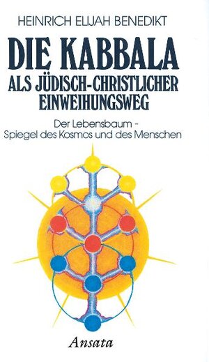 Die Kabbala als jüdisch-christlicher Einweihungsweg: Bd. 2: Der Lebensbaum - Spiegel des Kosmos und des Menschen