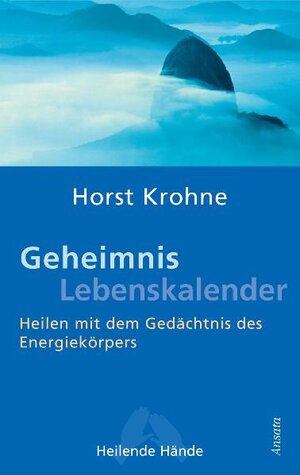 Buchcover Geheimnis Lebenskalender | Horst Krohne | EAN 9783778772683 | ISBN 3-7787-7268-6 | ISBN 978-3-7787-7268-3
