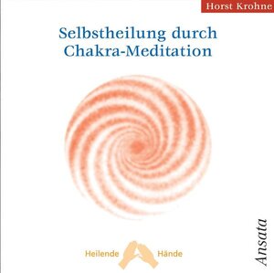 Buchcover Selbstheilung durch Chakra-Meditation | Horst Krohne | EAN 9783778772690 | ISBN 3-7787-7269-4 | ISBN 978-3-7787-7269-0