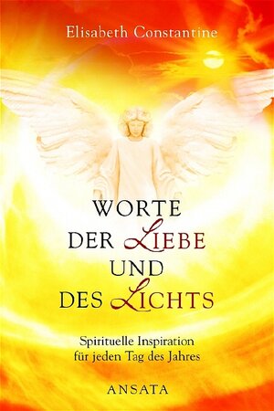 Buchcover Worte der Liebe und des Lichts | Elisabeth Constantine | EAN 9783778772836 | ISBN 3-7787-7283-X | ISBN 978-3-7787-7283-6