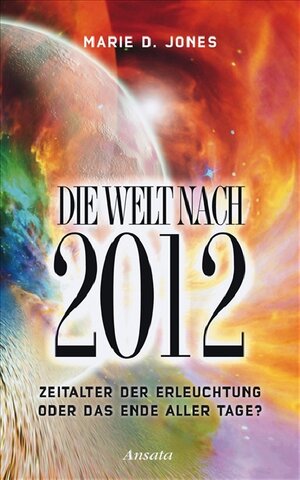 Buchcover Die Welt nach 2012 | Marie D. Jones | EAN 9783778773574 | ISBN 3-7787-7357-7 | ISBN 978-3-7787-7357-4