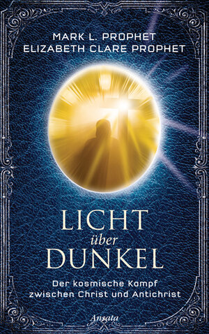 Buchcover Licht über Dunkel | Elizabeth Clare Prophet | EAN 9783778773697 | ISBN 3-7787-7369-0 | ISBN 978-3-7787-7369-7