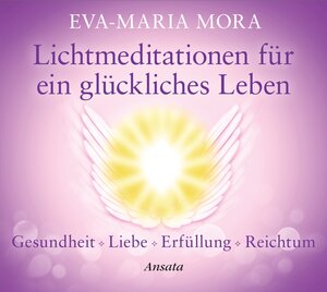 Buchcover Lichtmeditationen für ein glückliches Leben (CD) | Eva-Maria Mora | EAN 9783778774854 | ISBN 3-7787-7485-9 | ISBN 978-3-7787-7485-4