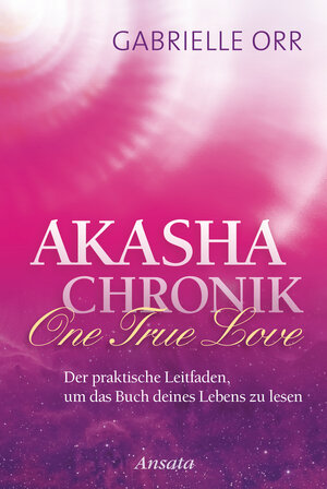 Buchcover Akasha-Chronik. One True Love | Gabrielle Orr | EAN 9783778775011 | ISBN 3-7787-7501-4 | ISBN 978-3-7787-7501-1