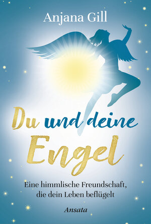 Buchcover Du und deine Engel | Anjana Gill | EAN 9783778775684 | ISBN 3-7787-7568-5 | ISBN 978-3-7787-7568-4