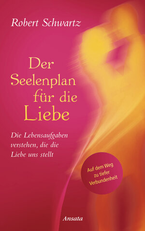 Buchcover Der Seelenplan für die Liebe | Robert Schwartz | EAN 9783778775714 | ISBN 3-7787-7571-5 | ISBN 978-3-7787-7571-4
