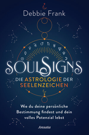 Buchcover Soul Signs - Die Astrologie der Seelenzeichen | Debbie Frank | EAN 9783778775776 | ISBN 3-7787-7577-4 | ISBN 978-3-7787-7577-6