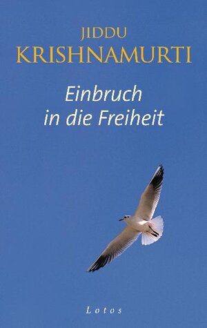 Buchcover Einbruch in die Freiheit | Jiddu Krishnamurti | EAN 9783778780343 | ISBN 3-7787-8034-4 | ISBN 978-3-7787-8034-3