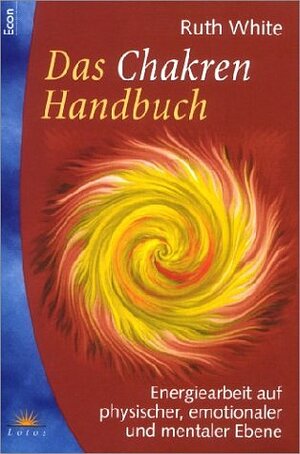 Buchcover Das Chakren Handbuch | Ruth White | EAN 9783778780350 | ISBN 3-7787-8035-2 | ISBN 978-3-7787-8035-0