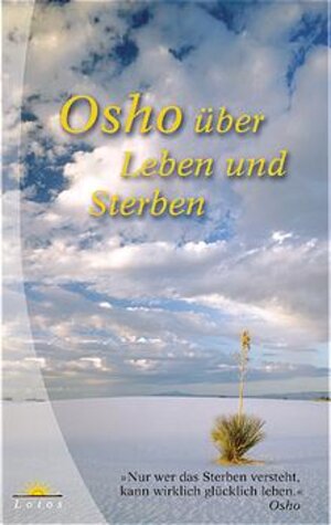 Osho über Leben und Sterben