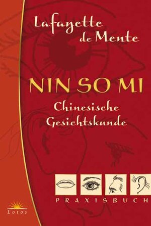 Nin So Mi: Geheimnisse chinesischer Gesichtskunde - Praxisbuch