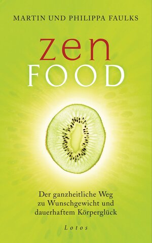 Buchcover Zen Food | Martin und Philippa Faulks | EAN 9783778782415 | ISBN 3-7787-8241-X | ISBN 978-3-7787-8241-5