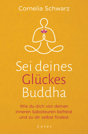 Buchcover Sei deines Glückes Buddha | Cornelia Schwarz | EAN 9783778783047 | ISBN 3-7787-8304-1 | ISBN 978-3-7787-8304-7