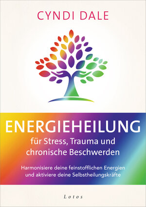 Buchcover Energieheilung für Stress, Trauma und chronische Beschwerden | Cyndi Dale | EAN 9783778783054 | ISBN 3-7787-8305-X | ISBN 978-3-7787-8305-4