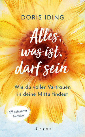 Buchcover Alles, was ist, darf sein | Doris Iding | EAN 9783778783115 | ISBN 3-7787-8311-4 | ISBN 978-3-7787-8311-5