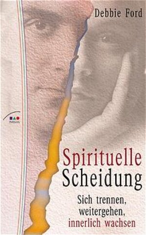 Spirituelle Scheidung. Auseinander gehen, weitergehen, innerlich wachsen