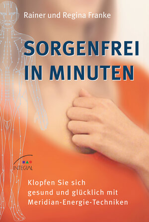 Buchcover Sorgenfrei in Minuten | Rainer und Regina Franke | EAN 9783778791479 | ISBN 3-7787-9147-8 | ISBN 978-3-7787-9147-9