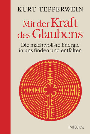 Buchcover Mit der Kraft des Glaubens | Kurt Tepperwein | EAN 9783778792001 | ISBN 3-7787-9200-8 | ISBN 978-3-7787-9200-1