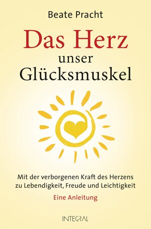 Buchcover Das Herz, unser Glücksmuskel | Beate Pracht | EAN 9783778792612 | ISBN 3-7787-9261-X | ISBN 978-3-7787-9261-2