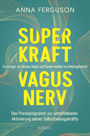 Buchcover Superkraft Vagusnerv | Anna Ferguson | EAN 9783778793312 | ISBN 3-7787-9331-4 | ISBN 978-3-7787-9331-2