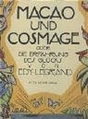 Buchcover Macao und Cosmage  oder Die Erfahrung des Glücks | Edy-Legrand | EAN 9783779500124 | ISBN 3-7795-0012-4 | ISBN 978-3-7795-0012-4