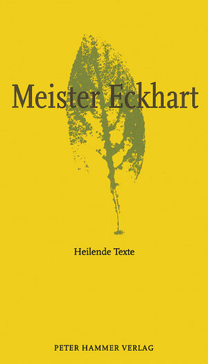 Meister Eckhart: Heilende Texte