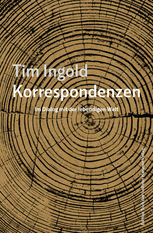 Buchcover Korrespondenzen | Tim Ingold | EAN 9783779507031 | ISBN 3-7795-0703-X | ISBN 978-3-7795-0703-1