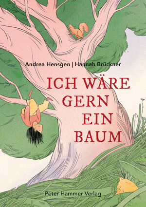 Buchcover Ich wäre gern ein Baum | Andrea Hensgen | EAN 9783779507291 | ISBN 3-7795-0729-3 | ISBN 978-3-7795-0729-1