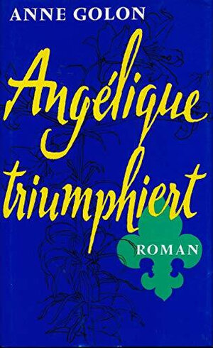 Buchcover Angelique triumphiert | Anne Golon | EAN 9783779652991 | ISBN 3-7796-5299-4 | ISBN 978-3-7796-5299-1