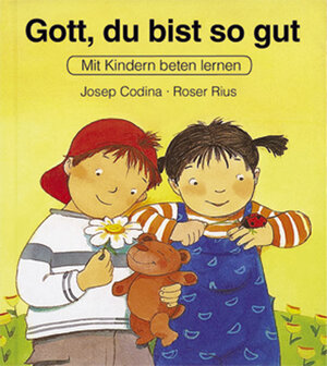 Buchcover Mit Kindern beten lernen / Gott, du bist gut | Josep Codina | EAN 9783779703723 | ISBN 3-7797-0372-6 | ISBN 978-3-7797-0372-3