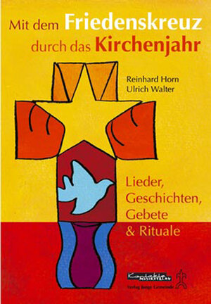 Buchcover Mit dem Friedenskreuz durch das Kirchenjahr | Ulrich Walter | EAN 9783779705314 | ISBN 3-7797-0531-1 | ISBN 978-3-7797-0531-4