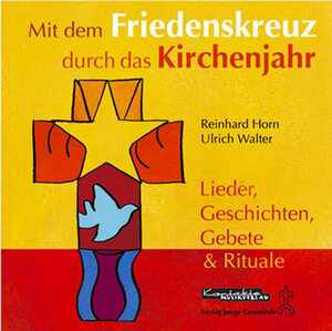 Buchcover Mit dem Friedenskreuz durch das Kirchenjahr | Ulrich Walter | EAN 9783779705321 | ISBN 3-7797-0532-X | ISBN 978-3-7797-0532-1
