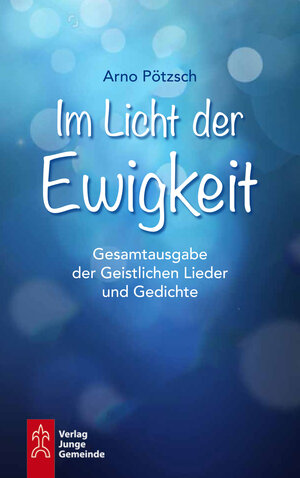Buchcover Im Licht der Ewigkeit | Arno Pötzsch | EAN 9783779705925 | ISBN 3-7797-0592-3 | ISBN 978-3-7797-0592-5