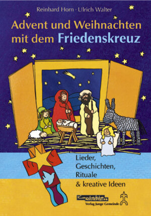 Buchcover Advent und Weihnachten mit dem Friedenskreuz | Reinhard Horn | EAN 9783779706151 | ISBN 3-7797-0615-6 | ISBN 978-3-7797-0615-1