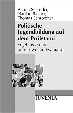 Buchcover Politische Jugendbildung auf dem Prüfstand | Achim Schröder | EAN 9783779902645 | ISBN 3-7799-0264-8 | ISBN 978-3-7799-0264-5