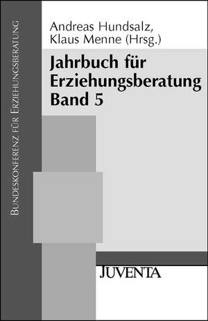 Jahrbuch für Erziehungsberatung Band 5 (Veröffentlichungen der Bundeskonferenz für Erziehungsberatung)