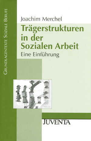 Buchcover Trägerstrukturen in der Sozialen Arbeit  | EAN 9783779907343 | ISBN 3-7799-0734-8 | ISBN 978-3-7799-0734-3